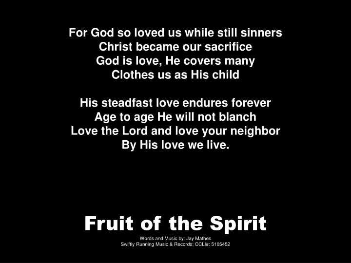 fruit of the spirit words and music by jay mathes swiftly running music records ccli 5105452