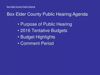 Purpose of Public Hearing  2016 Tentative Budgets  Budget Highlights  Comment Period