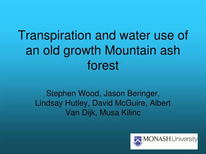 transpiration and water use of an old growth mountain ash forest