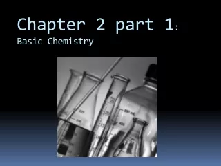 Chapter 2 part 1 : Basic Chemistry