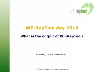 WF-RepTool day 2016 What is the output of WF-RepTool?