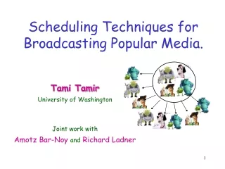 Scheduling Techniques for Broadcasting Popular Media.