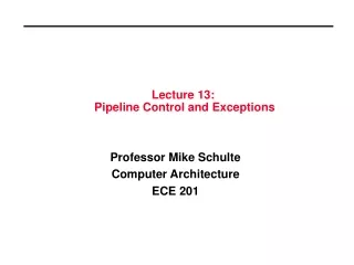 Lecture 13:  Pipeline Control and Exceptions
