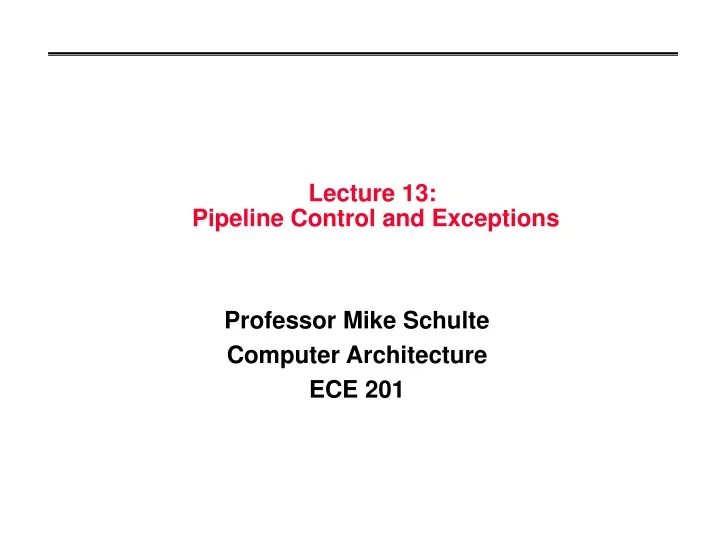 lecture 13 pipeline control and exceptions