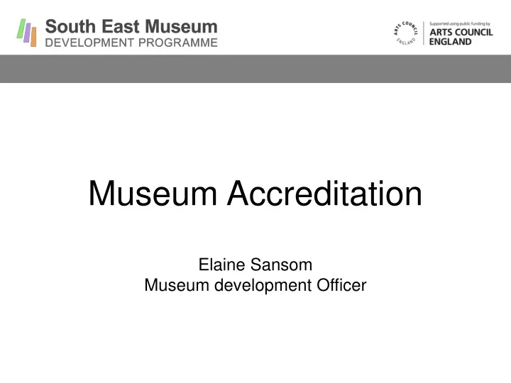 museum accreditation elaine sansom museum