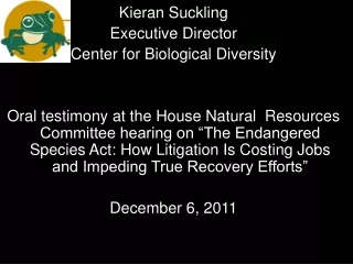Kieran Suckling Executive Director Center for Biological Diversity