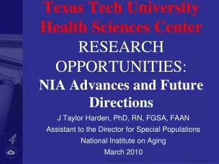 J Taylor Harden, PhD, RN, FGSA, FAAN  Assistant to the Director for Special Populations