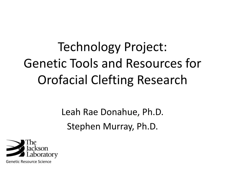 technology project genetic tools and resources for orofacial clefting research