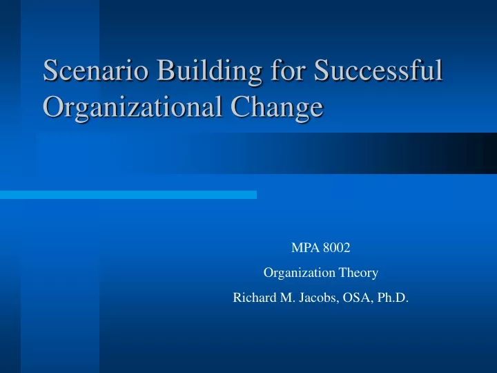 scenario building for successful organizational change
