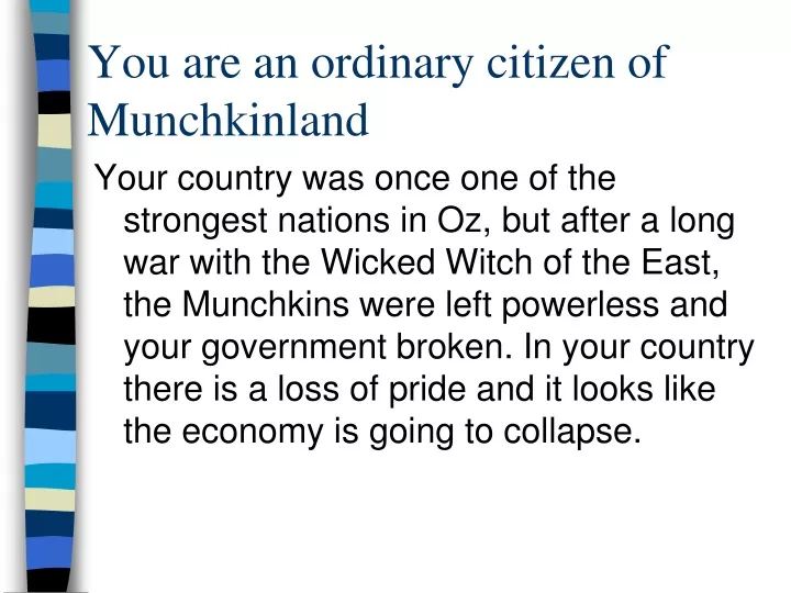 you are an ordinary citizen of munchkinland