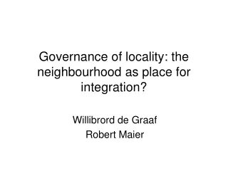 Governance of locality: the neighbourhood as place for integration?
