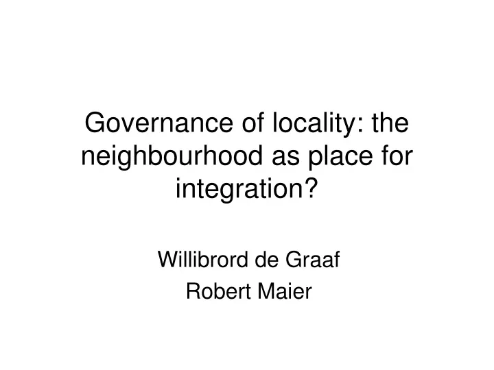 governance of locality the neighbourhood as place for integration