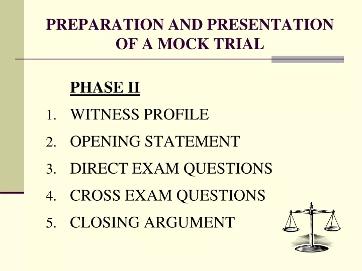 preparation and presentation of a mock trial
