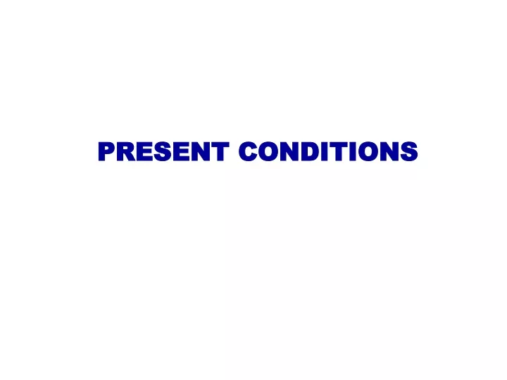 present conditions