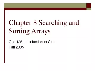 Chapter 8 Searching and Sorting Arrays