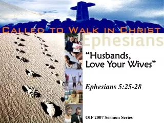 “Husbands, Love Your Wives” Ephesians 5:25-28