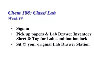 Chem 108: Class/ Lab  Week 17