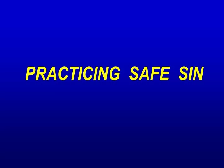 practicing safe sin