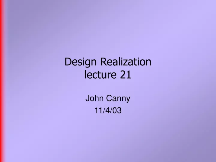 design realization lecture 21