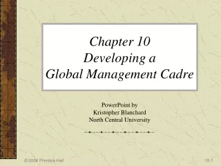 Chapter 10  Developing a  Global Management Cadre