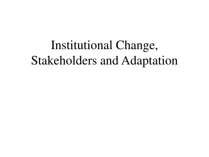institutional change stakeholders and adaptation