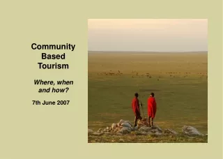 Community Based Tourism Where, when and how?