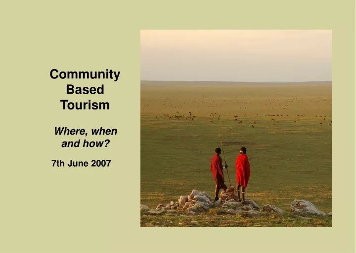 community based tourism where when and how