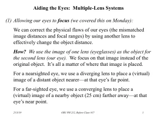 Aiding the Eyes:  Multiple-Lens Systems Allowing our eyes to  focus  (we covered this on Monday):