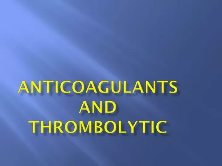 anticoagulants and thrombolytic