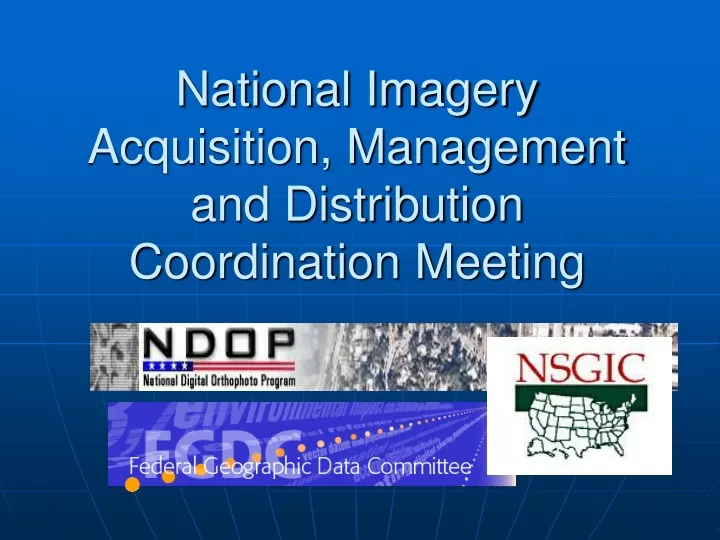 national imagery acquisition management and distribution coordination meeting