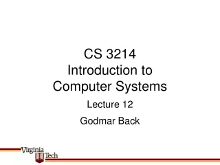 CS 3214 Introduction to  Computer Systems