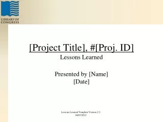 [Project Title], #[Proj. ID] Lessons Learned