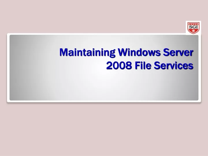 maintaining windows server 2008 file services