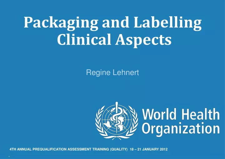 packaging and labelling clinical aspects