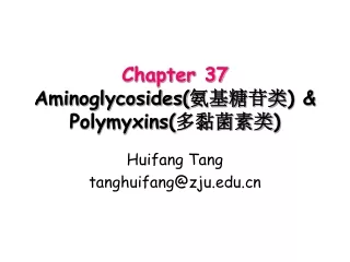 Chapter 37 Aminoglycosides( ????? ) &amp; Polymyxins( ????? )