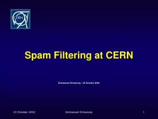 Spam Filtering at CERN Emmanuel Ormancey - 23 October 2002