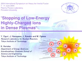 2004 International Symposium on Heavy Ion Inertial Fusion  7 - 11 June 2004