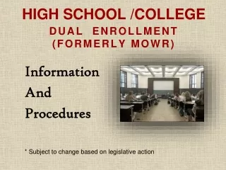 High School /College  Dual  Enrollment ( FORMERLy  MOWR)