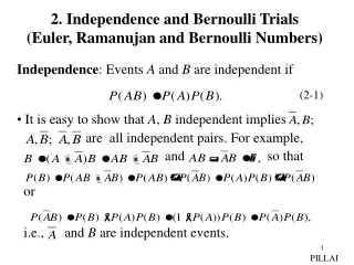 Independence : Events  A  and  B  are independent if