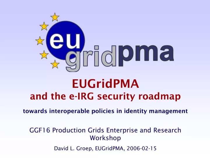 eugridpma and the e irg security roadmap towards