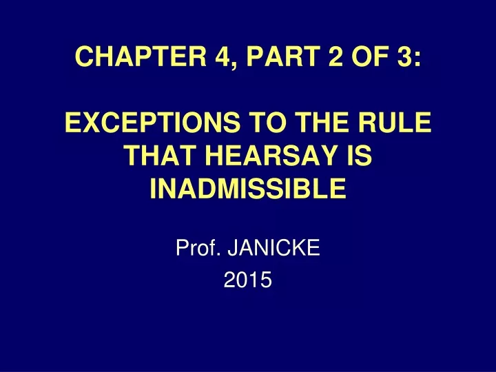 chapter 4 part 2 of 3 exceptions to the rule that hearsay is inadmissible