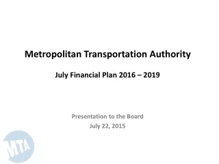 Metropolitan Transportation Authority July Financial Plan 2016 – 2019