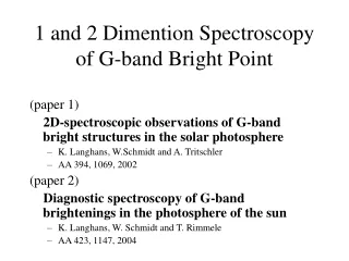 1 and 2 Dimention Spectroscopy of G-band Bright Point