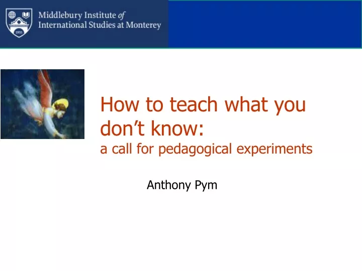 how to teach what you don t know a call for pedagogical experiments