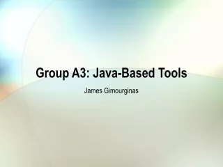 Group A3: Java-Based Tools
