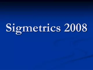 Sigmetrics 2008