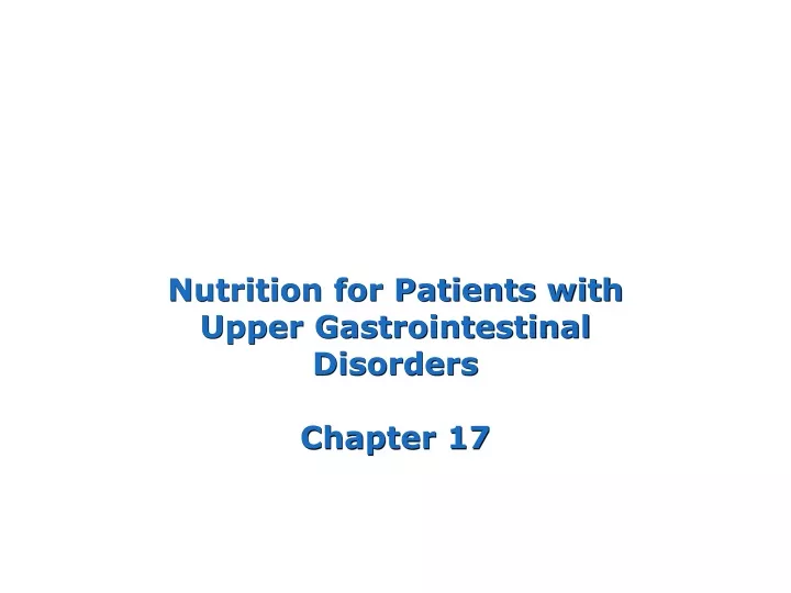 nutrition for patients with upper gastrointestinal disorders chapter 17