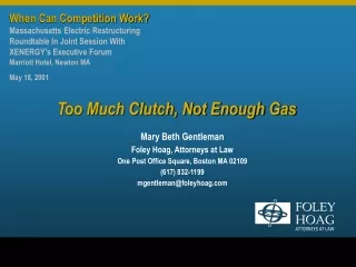 Too Much Clutch, Not Enough Gas Mary Beth Gentleman Foley Hoag, Attorneys at Law