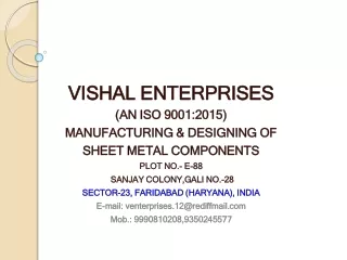 VISHAL ENTERPRISES (AN ISO 9001:2015) MANUFACTURING &amp; DESIGNING OF  SHEET METAL COMPONENTS