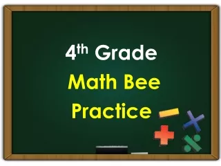 4 th  Grade Math Bee Practice